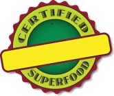 CERTIFIED SUPERFOOD