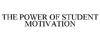 THE POWER OF STUDENT MOTIVATION