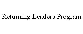 RETURNING LEADERS PROGRAM