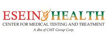 ESEIN HEALTH CENTER, FOR, MEDICAL, TESTING, AND TREATMENT A DBA OF CMT GROUP CORP.