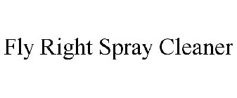 FLY RIGHT SPRAY CLEANER