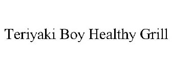 TERIYAKI BOY HEALTHY GRILL