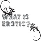 WHAT IS EROTIC