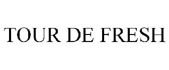 TOUR DE FRESH