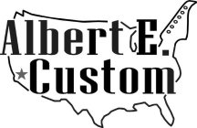 ALBERT E. CUSTOM