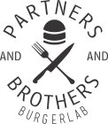 PARTNERS AND AND BROTHERS BURGERLAB