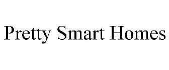 PRETTY SMART HOMES