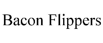 BACON FLIPPERS