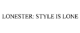 LONESTER: STYLE IS LONE