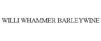 WILLI WHAMMER BARLEYWINE