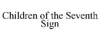 CHILDREN OF THE SEVENTH SIGN