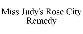 MISS JUDY'S ROSE CITY REMEDY