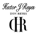 HECTOR J REYES DON REYES CHR