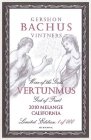GERSHON BACHUS VINTNERS WINE OF THE GODS VERTUNMUS GOD OF FRUIT 2010 MELANGE CALIFORNIA LIMITED EDITION