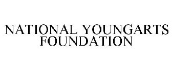 NATIONAL YOUNGARTS FOUNDATION