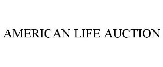 AMERICAN LIFE AUCTION