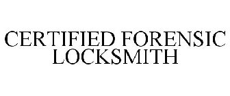 CERTIFIED FORENSIC LOCKSMITH