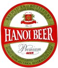 HANOI BEER HABECO SINCE 1890 BEER PREMIUM BEER BREWED AND BOTTLED BY HANOI BEER-ALCOHOL-BEVERAGE J.S. CORP. HANOI BEER IS BREWED BY USING THE FINEST MALT HOPS AND CEREALS OBTAINABLE THROUGHOUT THE WOR