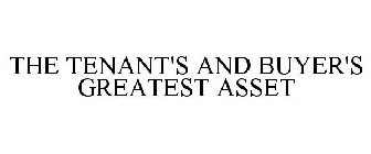 THE TENANT'S AND BUYER'S GREATEST ASSET