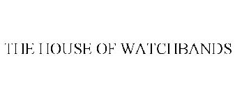THE HOUSE OF WATCHBANDS