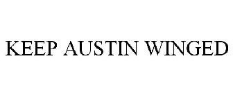 KEEP AUSTIN WINGED