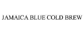 JAMAICA BLUE COLD BREW