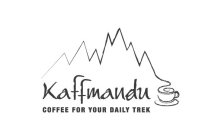 KAFFMANDU COFFEE FOR YOUR DAILY TREK