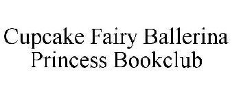 CUPCAKE FAIRY BALLERINA PRINCESS BOOKCLUB
