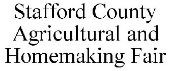STAFFORD COUNTY AGRICULTURAL AND HOMEMAKING FAIR