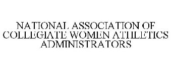 NATIONAL ASSOCIATION OF COLLEGIATE WOMEN ATHLETICS ADMINISTRATORS