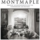 MONTMAPLE PREMIUM ACCOMPANIMENTS FOR THE CHEESEBOARD AND BEYOND