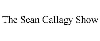 THE SEAN CALLAGY SHOW