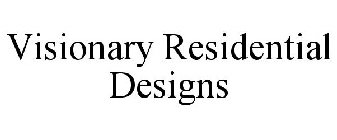 VISIONARY RESIDENTIAL DESIGNS