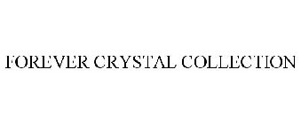FOREVER CRYSTAL COLLECTION