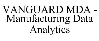 VANGUARD MDA - MANUFACTURING DATA ANALYTICS