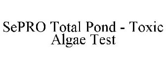 SEPRO TOTAL POND - TOXIC ALGAE TEST