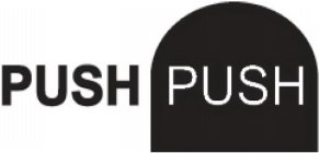 PUSH PUSH