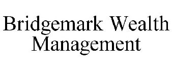 BRIDGEMARK WEALTH MANAGEMENT