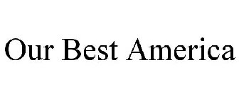 OUR BEST AMERICA