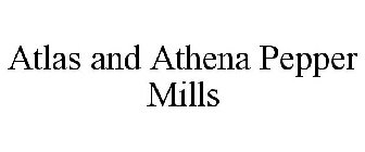 ATLAS AND ATHENA PEPPER MILLS