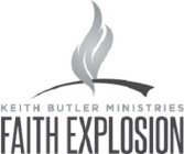 KEITH BUTLER MINISTRIES FAITH EXPLOSION