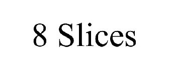8 SLICES