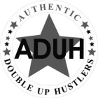 ADUH AUTHENTIC DOUBLE UP HUSTLERS