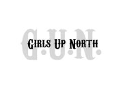 GIRLS UP NORTH G.U.N.