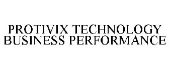 PROTIVIX TECHNOLOGY BUSINESS PERFORMANCE