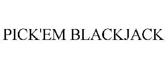 PICK'EM BLACKJACK