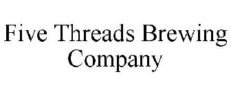 FIVE THREADS BREWING COMPANY