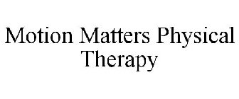 MOTION MATTERS PHYSICAL THERAPY
