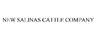 NEW SALINAS CATTLE COMPANY