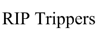 RIP TRIPPERS